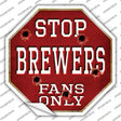 Brewers Fans Only Novelty Octagon Sticker Decal Small