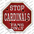 Cardinals Fans Only Baseball Novelty Octagon Sticker Decal Small