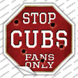 Cubs Fans Only Novelty Octagon Sticker Decal Small