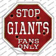 Giants Fans Only Baseball Novelty Octagon Sticker Decal Small