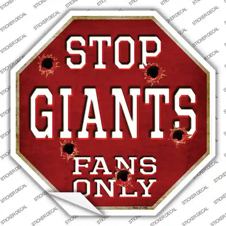 Giants Fans Only Baseball Novelty Octagon Sticker Decal Small