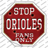 Orioles Fans Only Novelty Octagon Sticker Decal Small