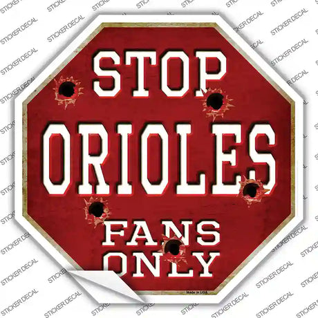 Orioles Fans Only Novelty Octagon Sticker Decal Small