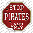 Pirates Fans Only Novelty Octagon Sticker Decal Small