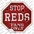 Reds Fans Only Novelty Octagon Sticker Decal Small