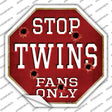 Twins Fans Only Novelty Octagon Sticker Decal Small