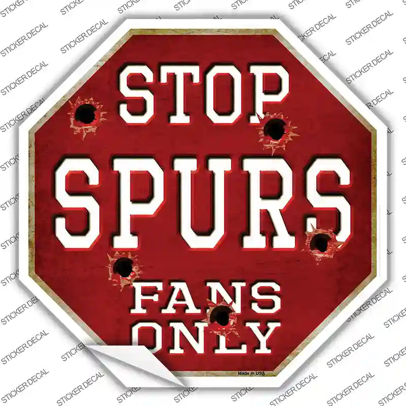 Spurs Fans Only Novelty Octagon Sticker Decal Small