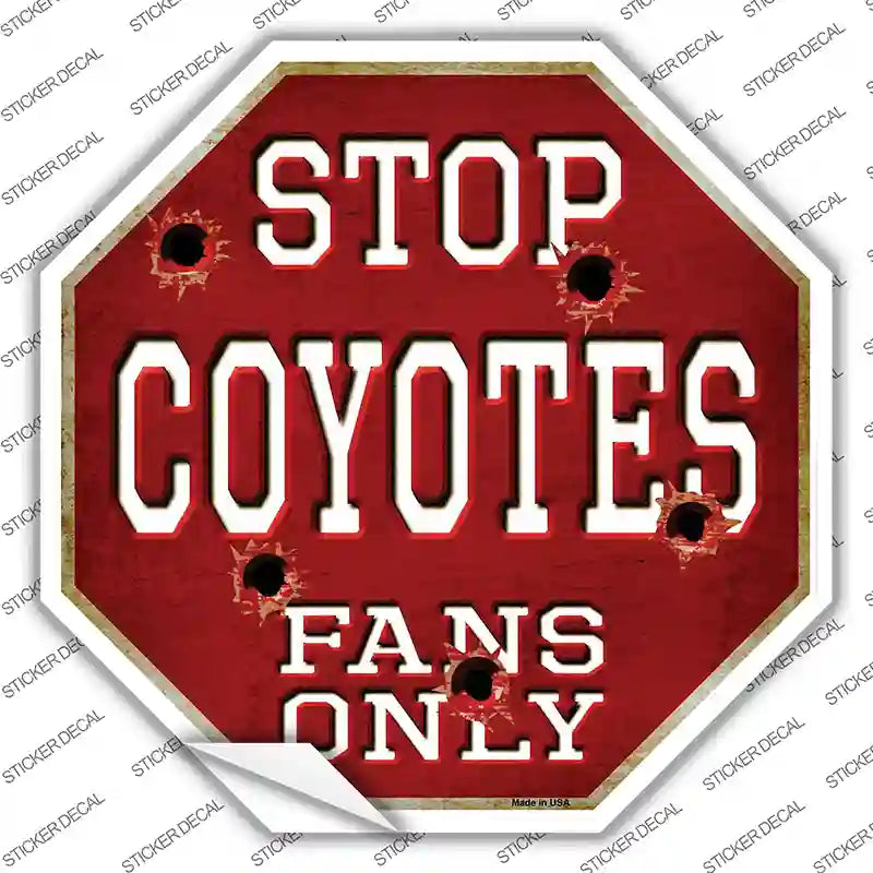 Coyotes Fans Only Novelty Octagon Sticker Decal Small