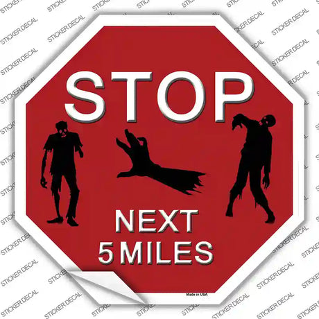 Zombies Next 5 Miles Novelty Octagon Sticker Decal Small