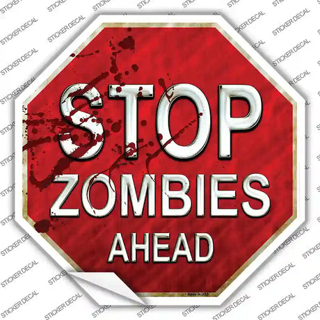 Stop Zombies Ahead Novelty Octagon Sticker Decal Small