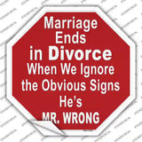 Marriage Ends In Divorce Mr Wrong Novelty Octagon Sticker Decal Small