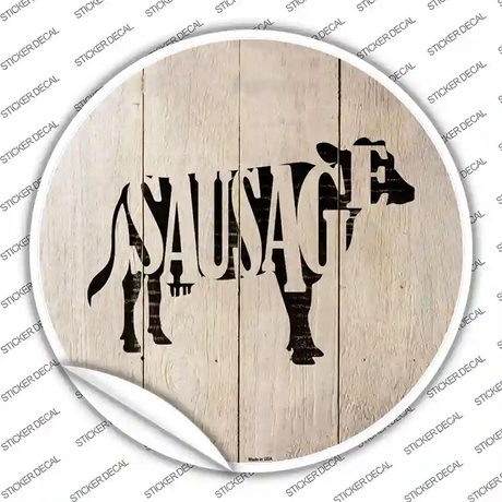 Cows Make Sausage Novelty Circle Sticker Decal