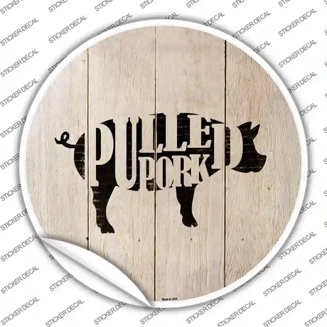 Pigs Make Pulled Pork Novelty Circle Sticker Decal Small