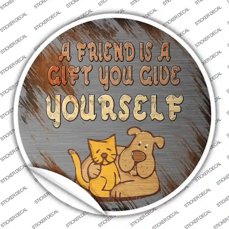 A Friend Is A Gift Novelty Circle Sticker Decal Small