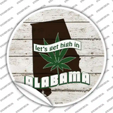 Lets Get High In Alabama Novelty Circle Sticker Decal Small