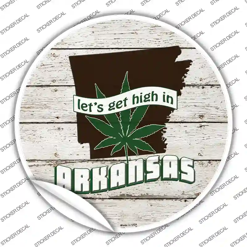 Lets Get High In Arkansas Novelty Circle Sticker Decal Small