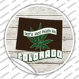 Lets Get High In Colorado Novelty Circle Sticker Decal Small