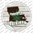 Lets Get High In Louisiana Novelty Circle Sticker Decal Small