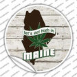 Lets Get High In Maine Novelty Circle Sticker Decal Small