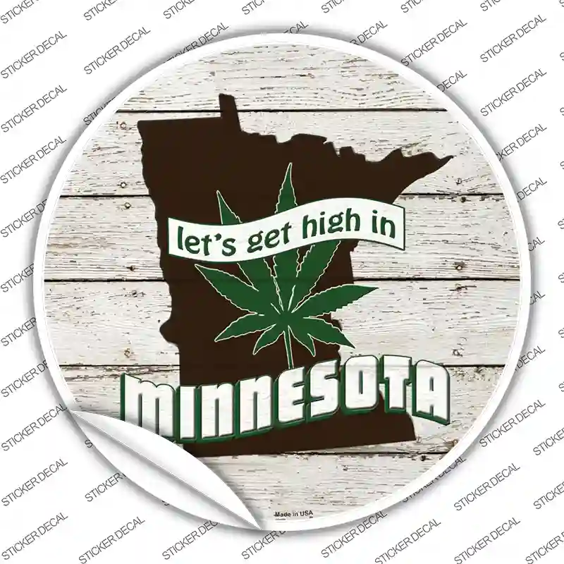 Lets Get High In Minnesota Novelty Circle Sticker Decal Small