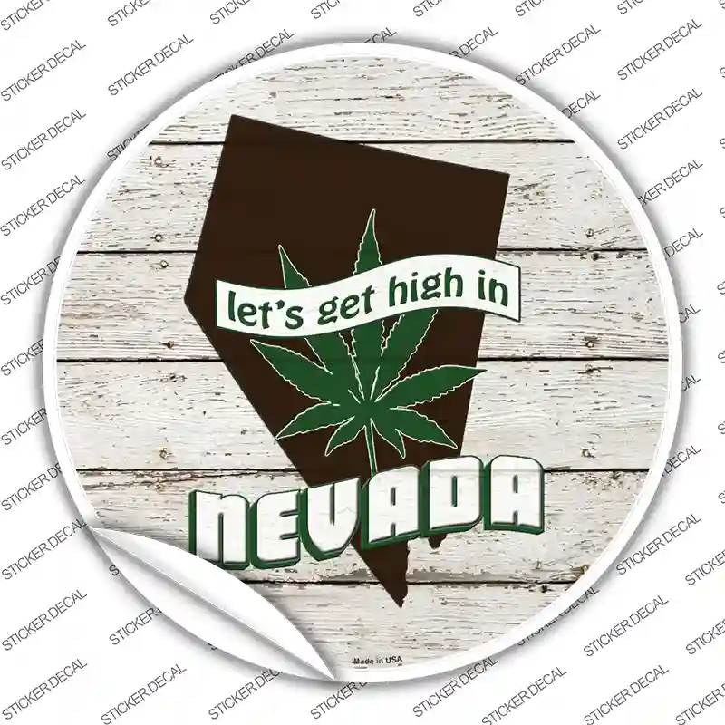 Lets Get High In Nevada Novelty Circle Sticker Decal Small