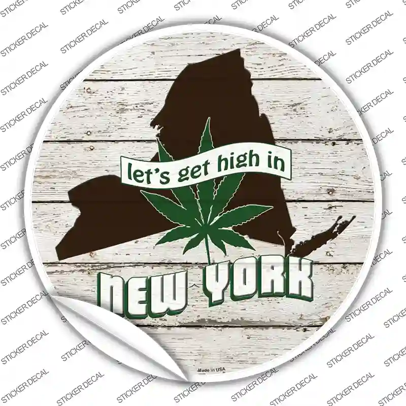 Lets Get High In New York Novelty Circle Sticker Decal Small