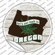 Lets Get High In Oregon Novelty Circle Sticker Decal Small