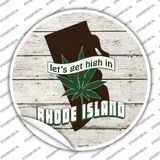 Lets Get High In Rhode Island Novelty Circle Sticker Decal Small