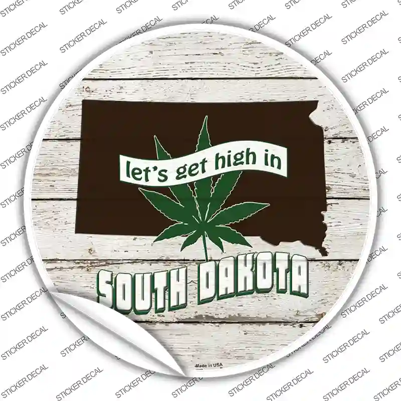 Lets Get High In South Dakota Novelty Circle Sticker Decal Small