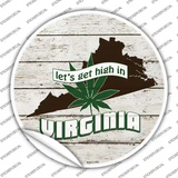 Lets Get High In Virginia Novelty Circle Sticker Decal Small