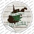 Lets Get High In West Virginia Novelty Circle Sticker Decal Small