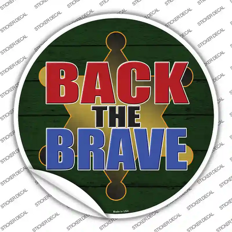 Back The Brave Sheriff Novelty Circle Sticker Decal Small