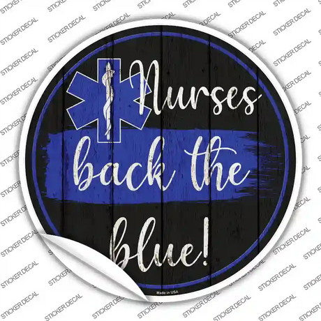 Nurses Back The Blue Novelty Circle Sticker Decal Small