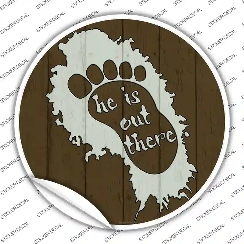 He Is Out There Novelty Circle Sticker Decal
