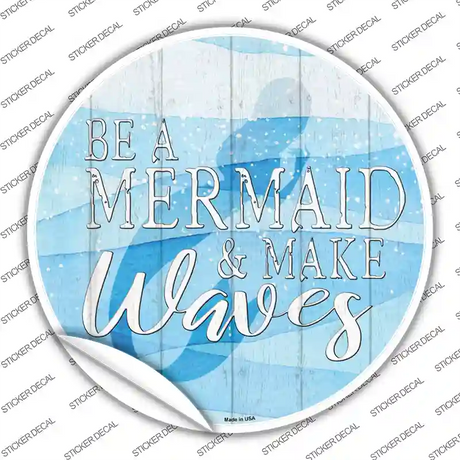 Be A Mermaid Novelty Circle Sticker Decal Small