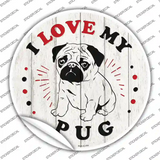 I Love My Baby Pug Novelty Circle Sticker Decal