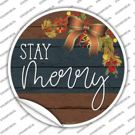 Stay Merry Novelty Circle Sticker Decal Small