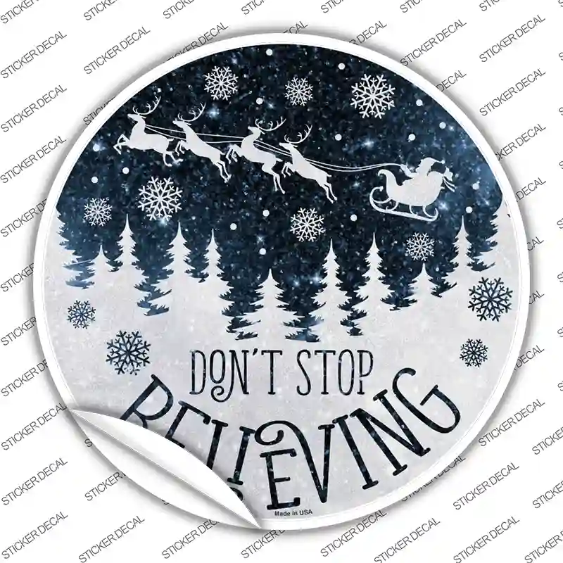 Dont Stop Believing Snow Novelty Circle Sticker Decal Small