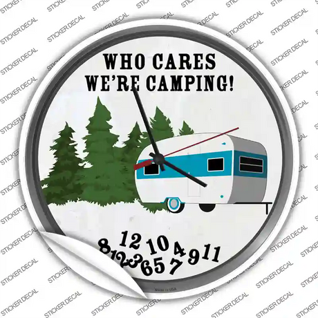 Who Cares We Are Camping Novelty Circle Sticker Decal Small