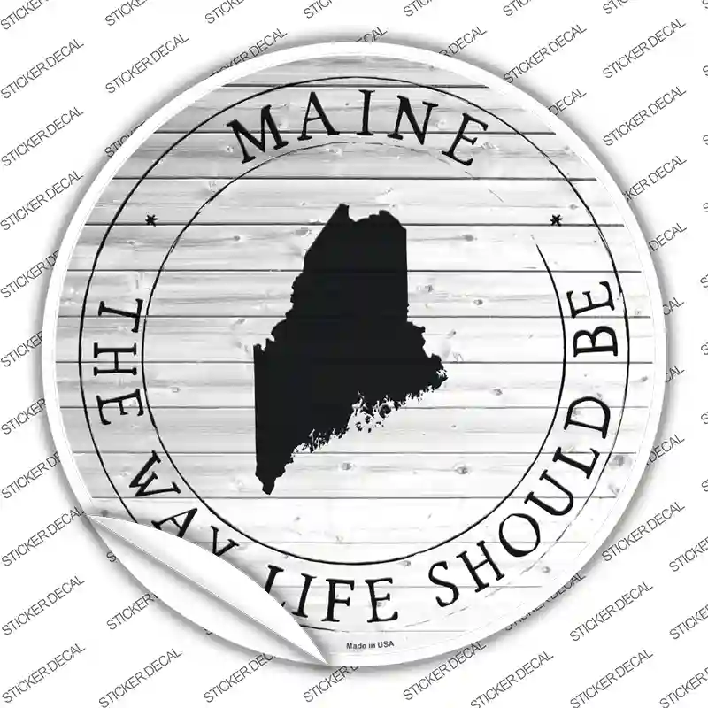 Maine Way Life Should Be Novelty Circle Sticker Decal Small