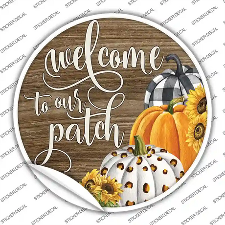 Welcome To Our Patch Novelty Circle Sticker Decal Small