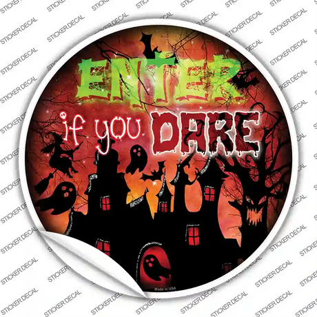 Enter If You Dare Haunted House Novelty Circle Sticker Decal Small