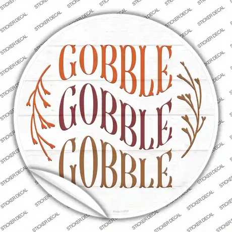 Gobble Gobble Gobble Novelty Circle Sticker Decal Small