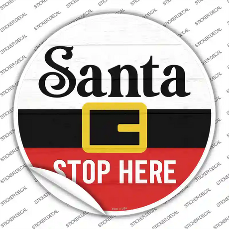 Santa Stop Here Novelty Circle Sticker Decal Small