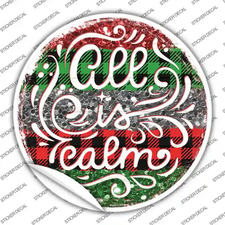 All Is Calm Christmas Novelty Circle Sticker Decal Small