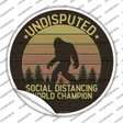 Undisputed Bigfoot Novelty Circle Sticker Decal Small