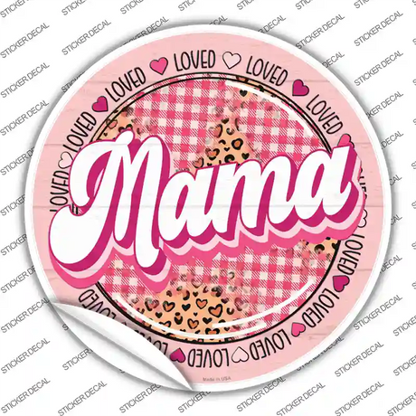 Loved Mama Novelty Circle Sticker Decal Small