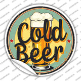 Cold Beer Novelty Circle Sticker Decal C-2052s