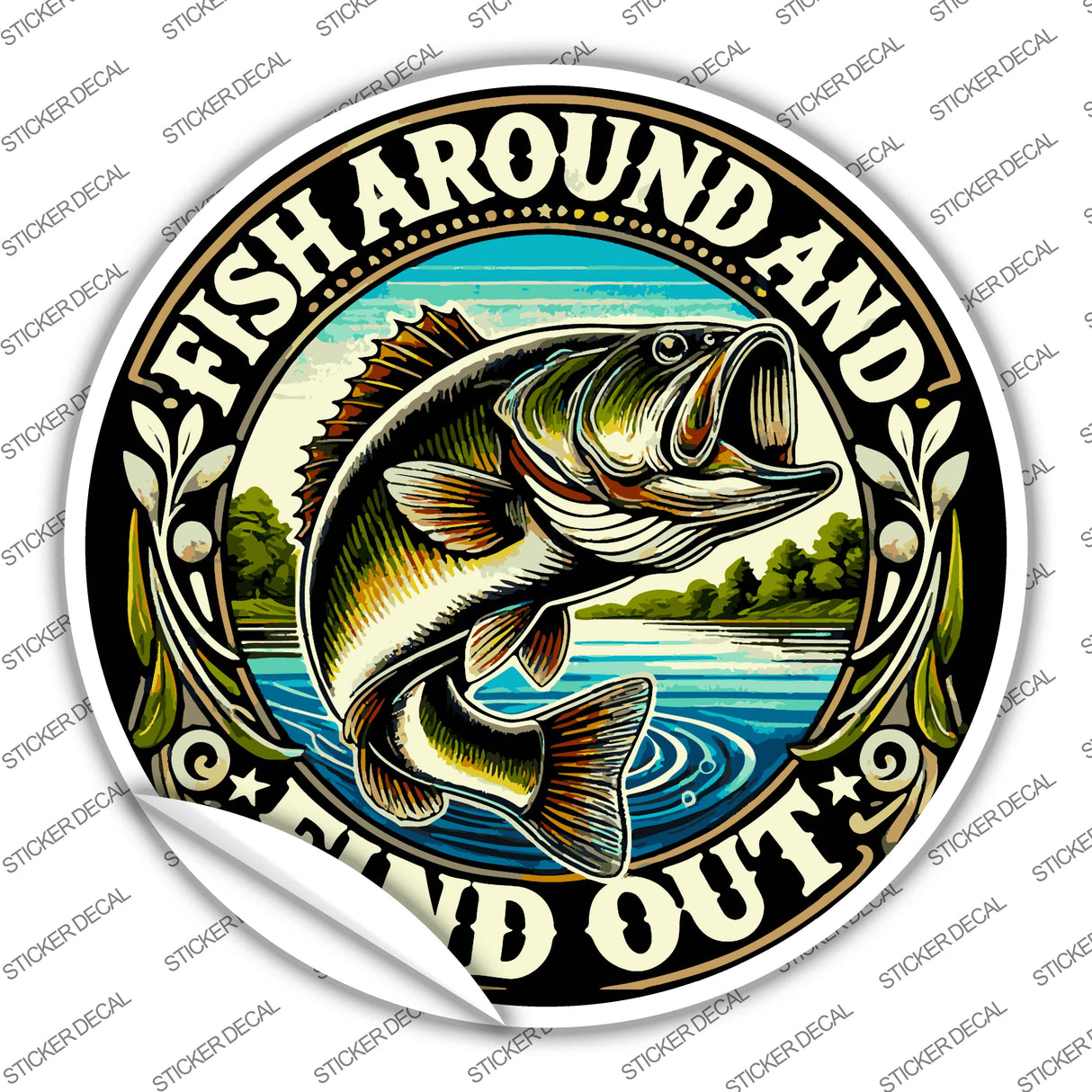 Fish Around and Find Out Novelty Circle Sticker Decal C-2057s