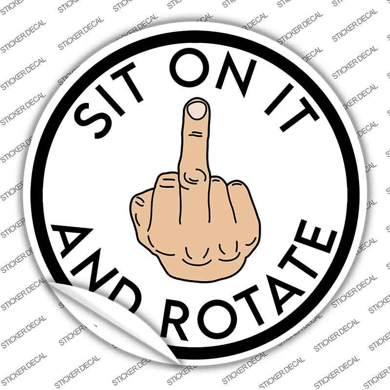 Sit on It and Rotate Novelty Circle Sticker Decal C-2066s | Smart Blonde